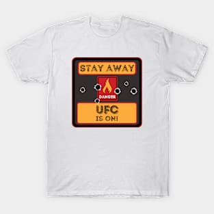 Stay away UFC is on T-Shirt